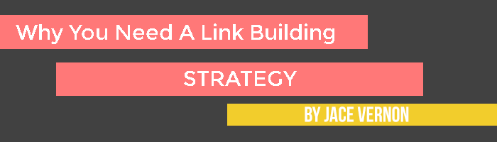 Why You Need A Link Building Strategy – Search Engine Optimization