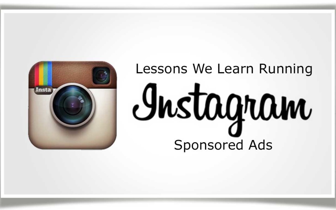 Lessons We Have Learned Running Instagram Sponsored Ads