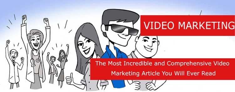 The Most Incredible and Comprehensive Video Marketing Article You Will Ever Read