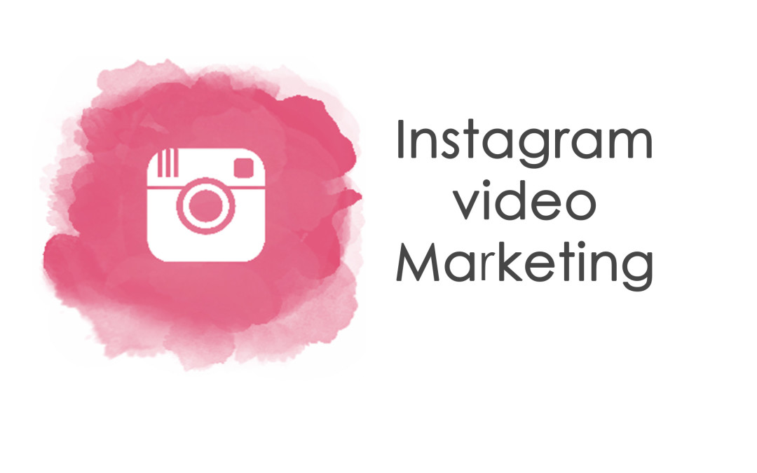 Instagram Video Marketing: Your Brand’s Best Bet