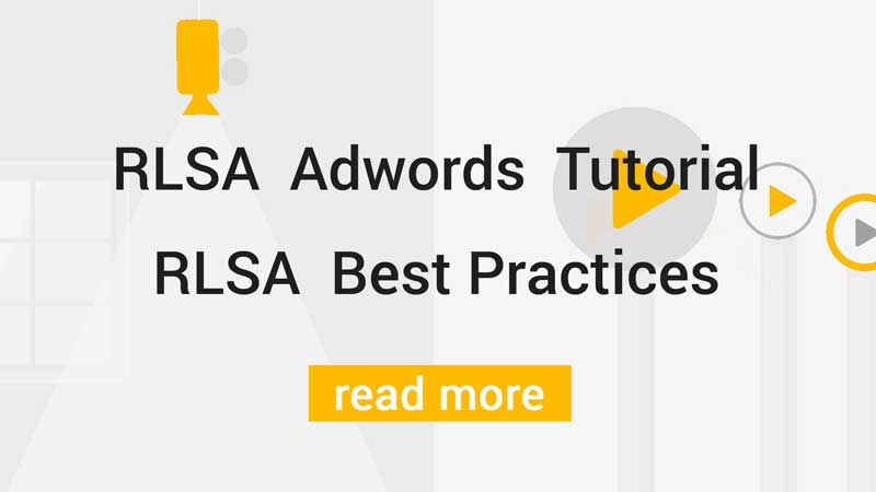 Guide To Remarketing Lists For Search Ads and RLSA Best Practices