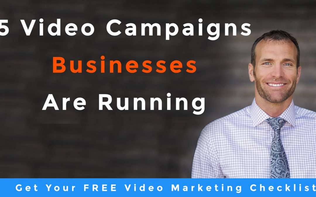 5 Video Marketing Campaigns The Best Business Are Running To Grow Their Business