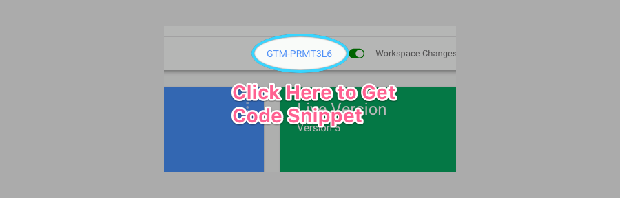 Get GTM Code Snippet