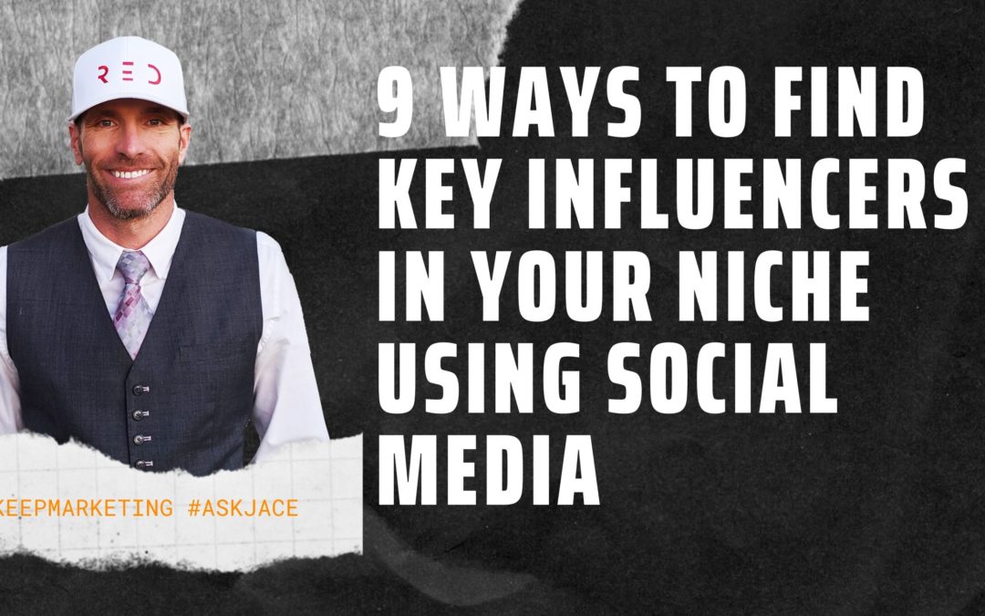 9 Ways to Find Key Influencers in Your Niche Using Social Media