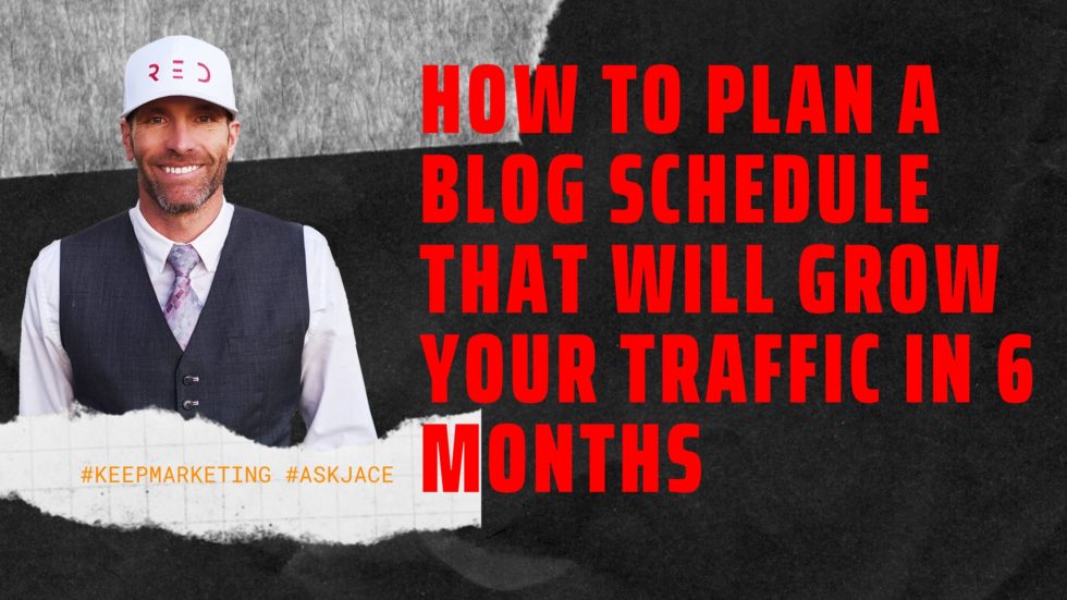 How to Plan a Blog Schedule That Will Grow Your Traffic in 6 Months