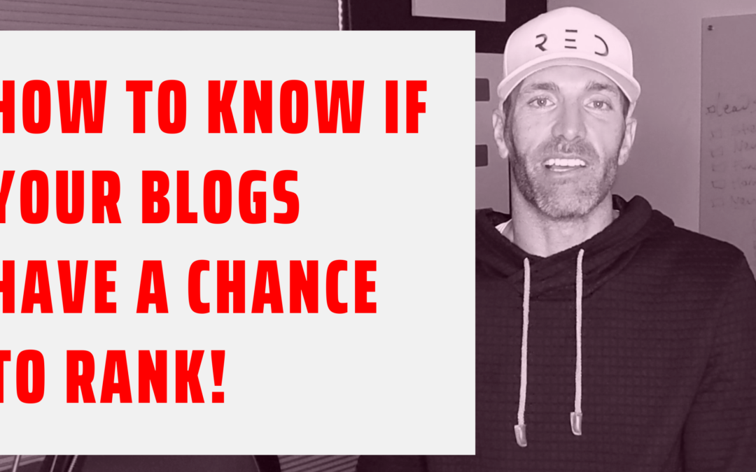 Do Your Blogs Have a Chance to Rank? Here’s How to Know.